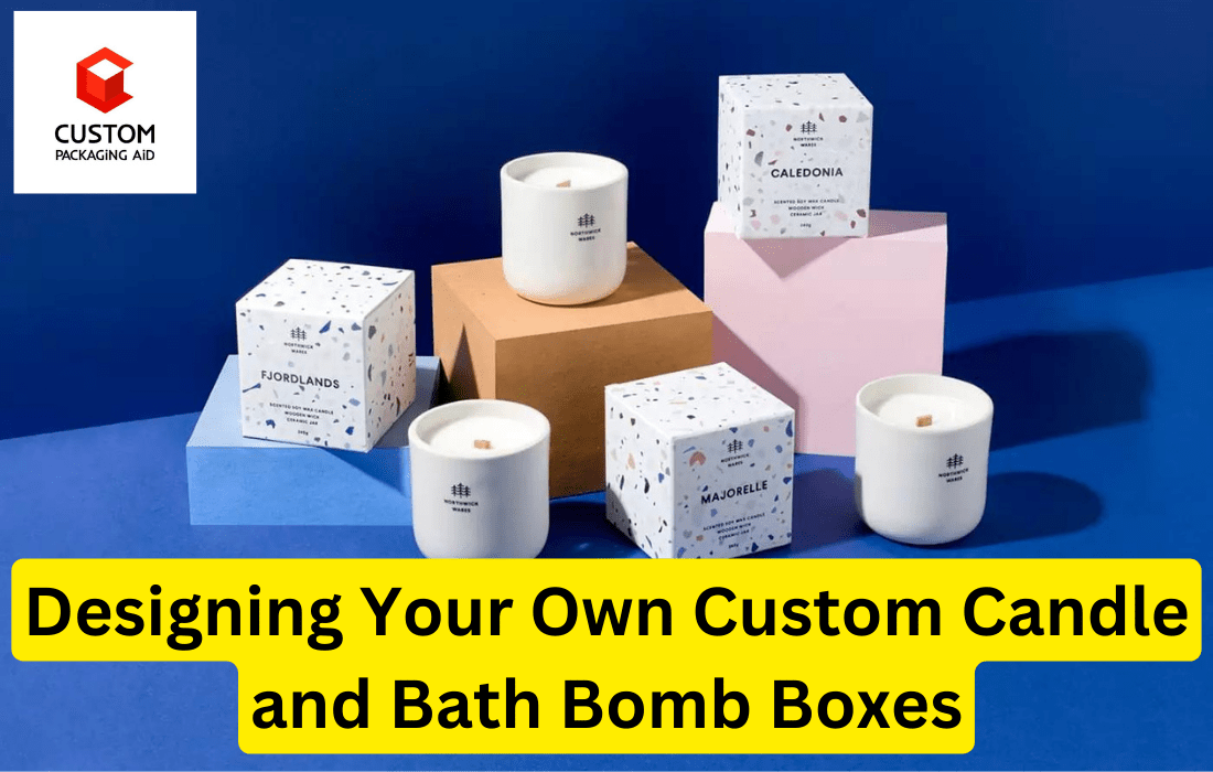 Designing Your Own Custom Candle and Bath Bomb Boxes