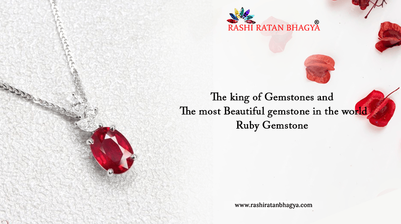 Ruby Gemstone: The most Beautiful gemstone in the world