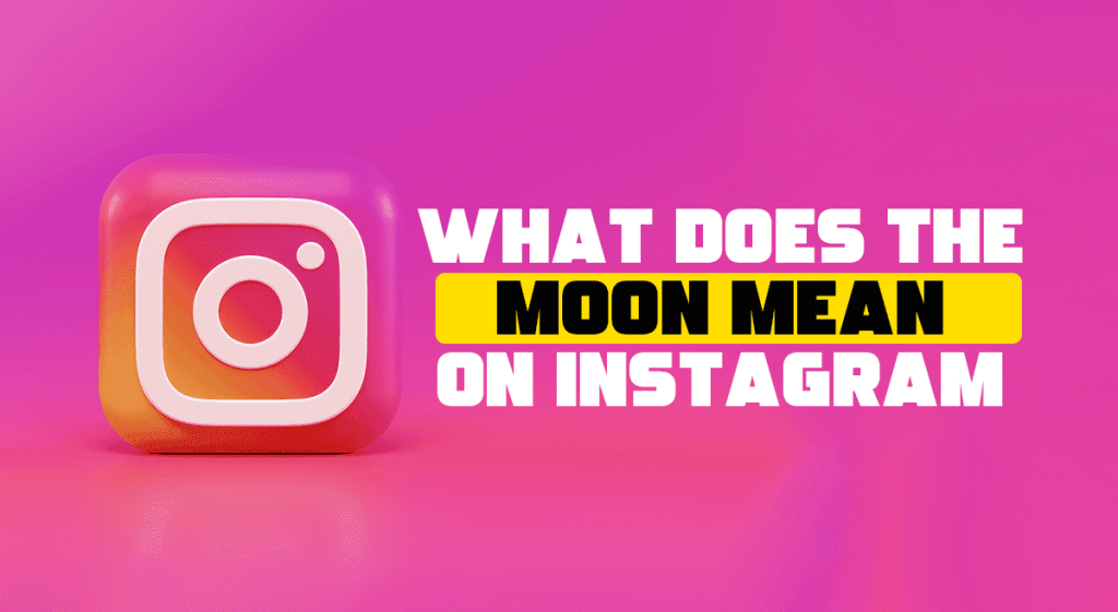 What Does The Moon Mean On Instagram