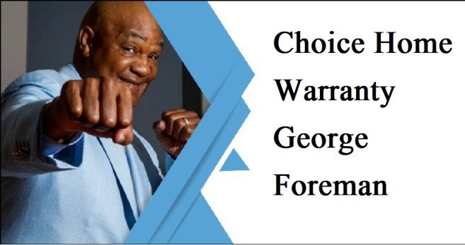 Choice Home Warranty George Foreman: Ensuring Peace of Mind